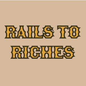 rails to riches